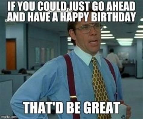 happy birthday funny memes|happy birthday funny meme for coworker.